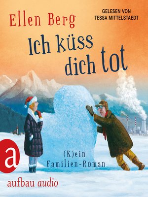 cover image of Ich küss dich tot--(K)ein Familien-Roman